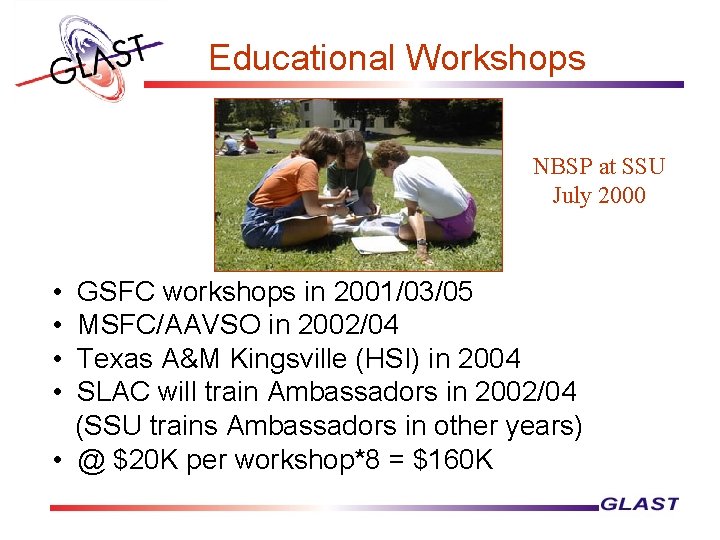Educational Workshops NBSP at SSU July 2000 • • GSFC workshops in 2001/03/05 MSFC/AAVSO
