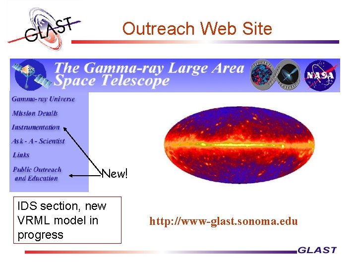 Outreach Web Site New! IDS section, new VRML model in progress http: //www-glast. sonoma.