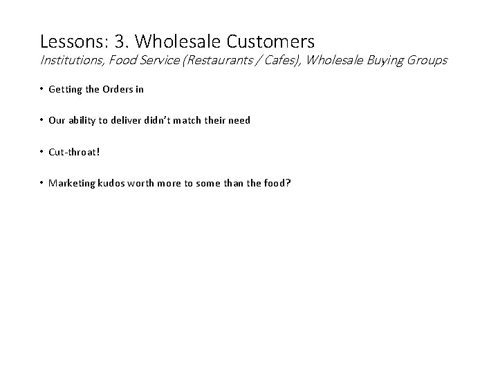 Lessons: 3. Wholesale Customers Institutions, Food Service (Restaurants / Cafes), Wholesale Buying Groups •