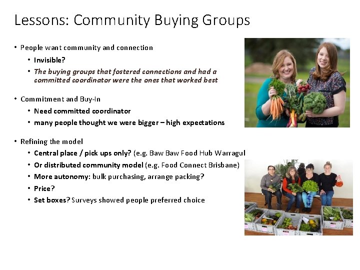 Lessons: Community Buying Groups • People want community and connection • Invisible? • The