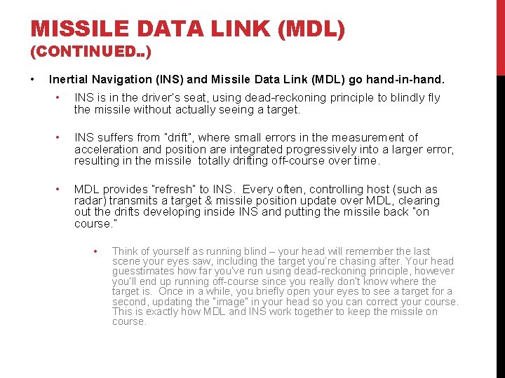 MISSILE DATA LINK (MDL) (CONTINUED. . ) • Inertial Navigation (INS) and Missile Data