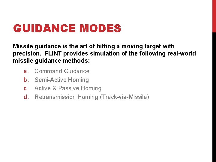 GUIDANCE MODES Missile guidance is the art of hitting a moving target with precision.