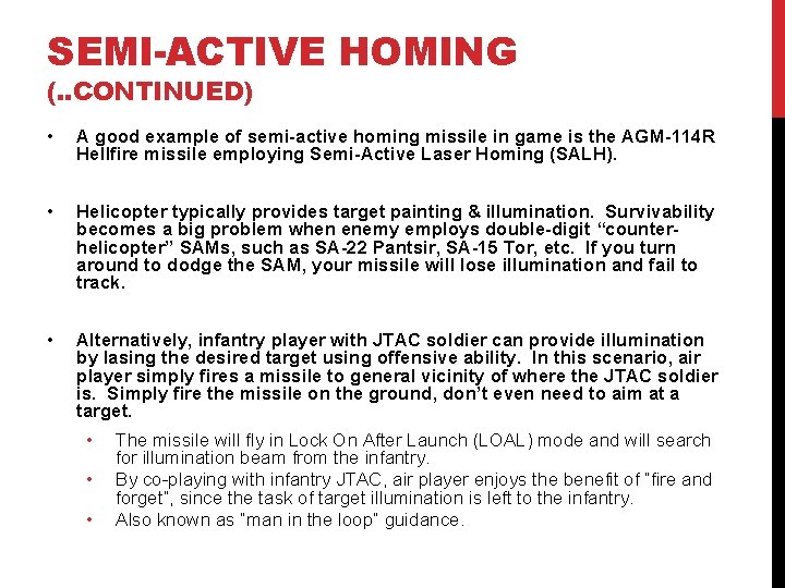 SEMI-ACTIVE HOMING (. . CONTINUED) • A good example of semi-active homing missile in
