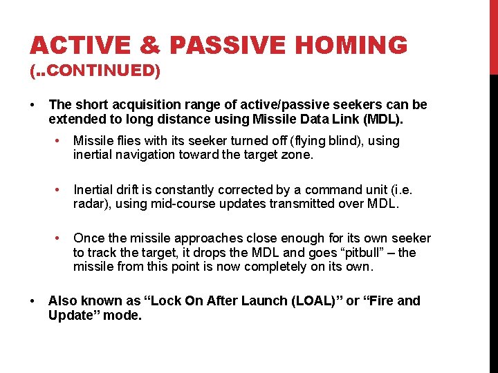 ACTIVE & PASSIVE HOMING (. . CONTINUED) • • The short acquisition range of