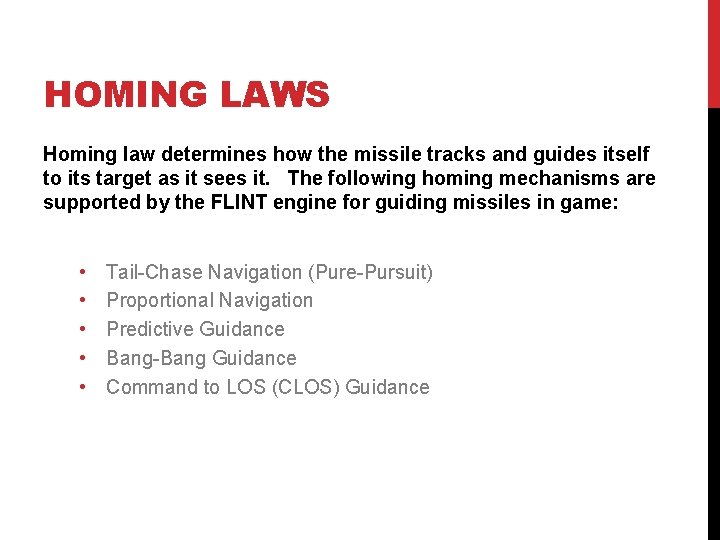 HOMING LAWS Homing law determines how the missile tracks and guides itself to its