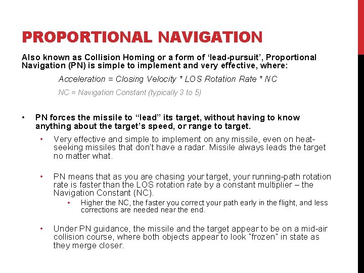 PROPORTIONAL NAVIGATION Also known as Collision Homing or a form of ‘lead-pursuit’, Proportional Navigation