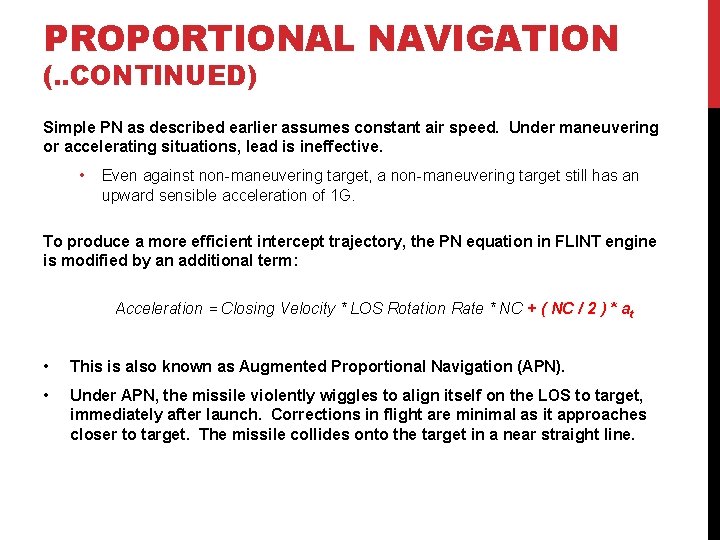 PROPORTIONAL NAVIGATION (. . CONTINUED) Simple PN as described earlier assumes constant air speed.