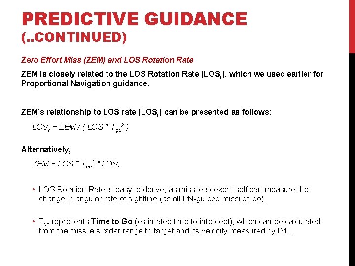 PREDICTIVE GUIDANCE (. . CONTINUED) Zero Effort Miss (ZEM) and LOS Rotation Rate ZEM PREDICTIVE GUIDANCE (. . CONTINUED) Zero Effort Miss (ZEM) and LOS Rotation Rate ZEM