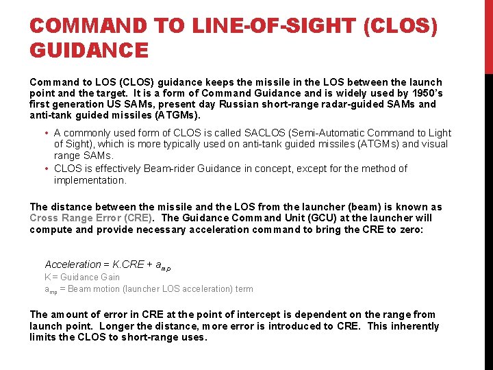 COMMAND TO LINE-OF-SIGHT (CLOS) GUIDANCE Command to LOS (CLOS) guidance keeps the missile in