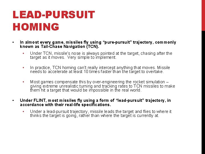 LEAD-PURSUIT HOMING • • In almost every game, missiles fly using “pure-pursuit” trajectory, commonly LEAD-PURSUIT HOMING • • In almost every game, missiles fly using “pure-pursuit” trajectory, commonly