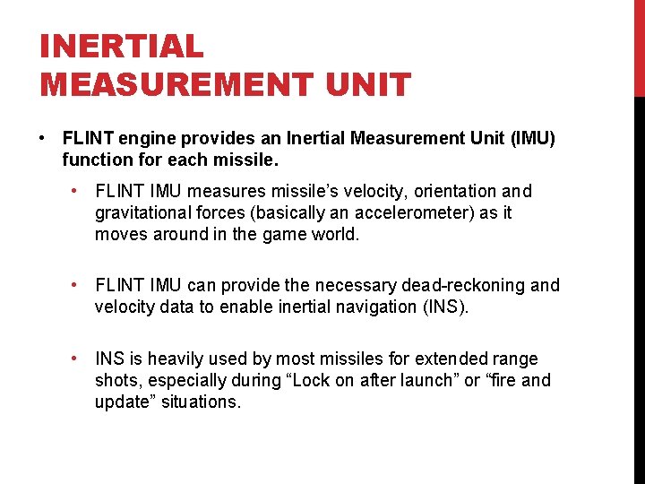 INERTIAL MEASUREMENT UNIT • FLINT engine provides an Inertial Measurement Unit (IMU) function for