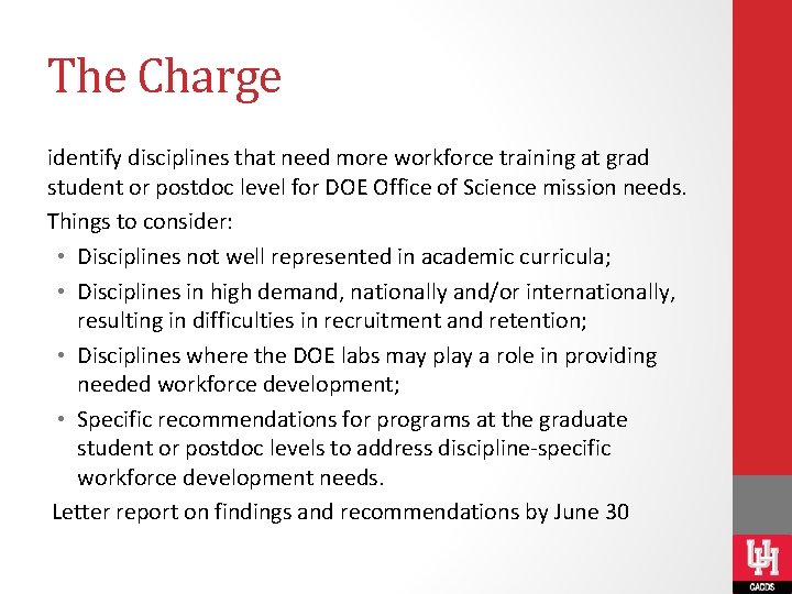 The Charge identify disciplines that need more workforce training at grad student or postdoc