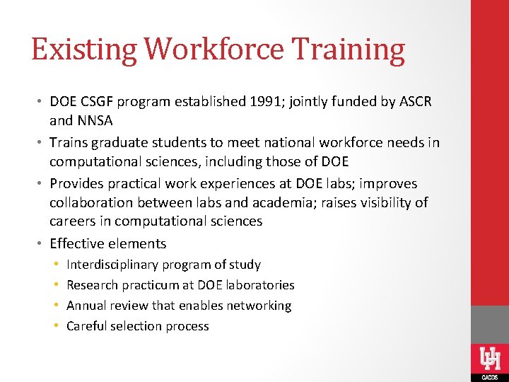 Existing Workforce Training • DOE CSGF program established 1991; jointly funded by ASCR and