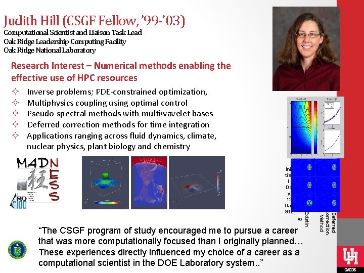 Judith Hill (CSGF Fellow, ’ 99 -’ 03) Computational Scientist and Liaison Task Lead