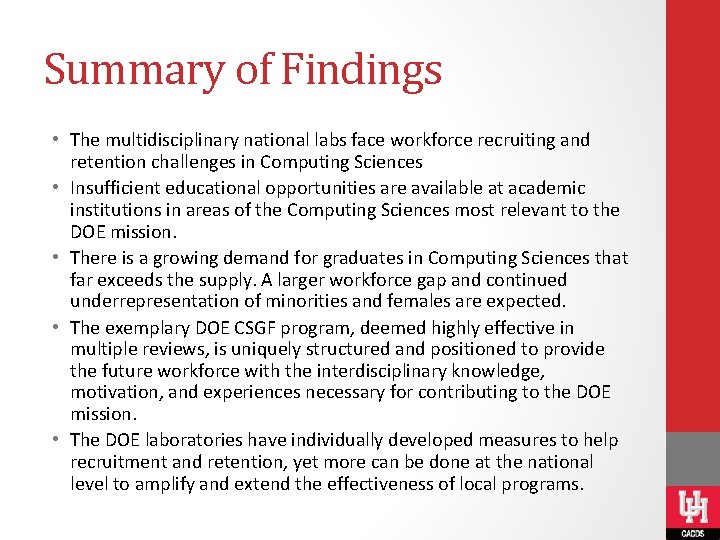Summary of Findings • The multidisciplinary national labs face workforce recruiting and retention challenges