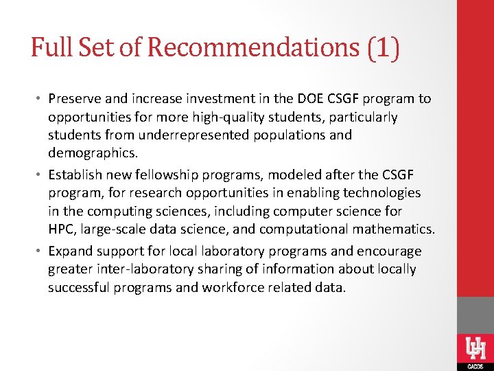 Full Set of Recommendations (1) • Preserve and increase investment in the DOE CSGF