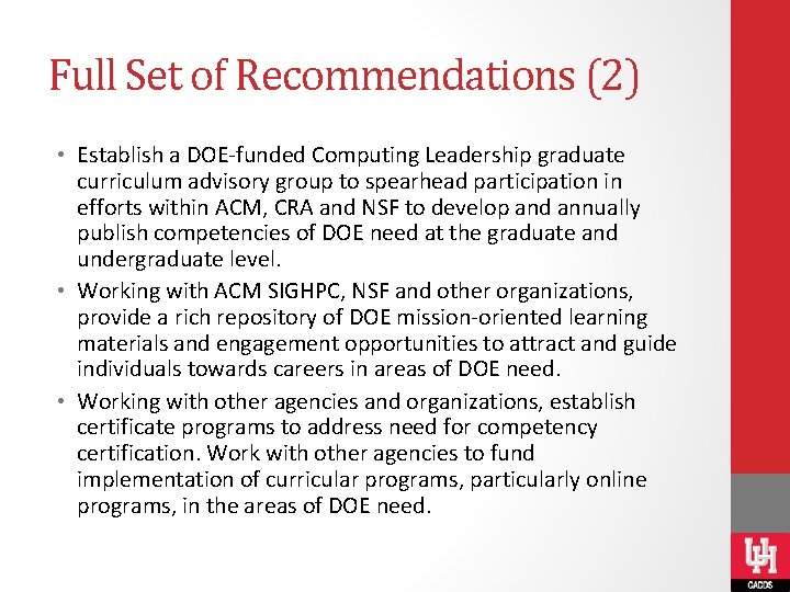 Full Set of Recommendations (2) • Establish a DOE-funded Computing Leadership graduate curriculum advisory