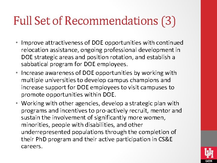 Full Set of Recommendations (3) • Improve attractiveness of DOE opportunities with continued relocation