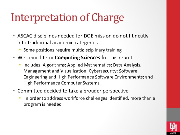 Interpretation of Charge • ASCAC disciplines needed for DOE mission do not fit neatly