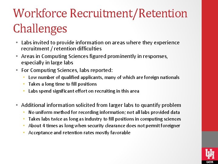 Workforce Recruitment/Retention Challenges • Labs invited to provide information on areas where they experience