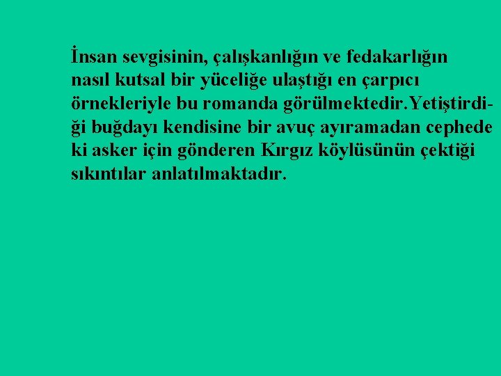 İnsan sevgisinin, çalışkanlığın ve fedakarlığın nasıl kutsal bir yüceliğe ulaştığı en çarpıcı örnekleriyle bu