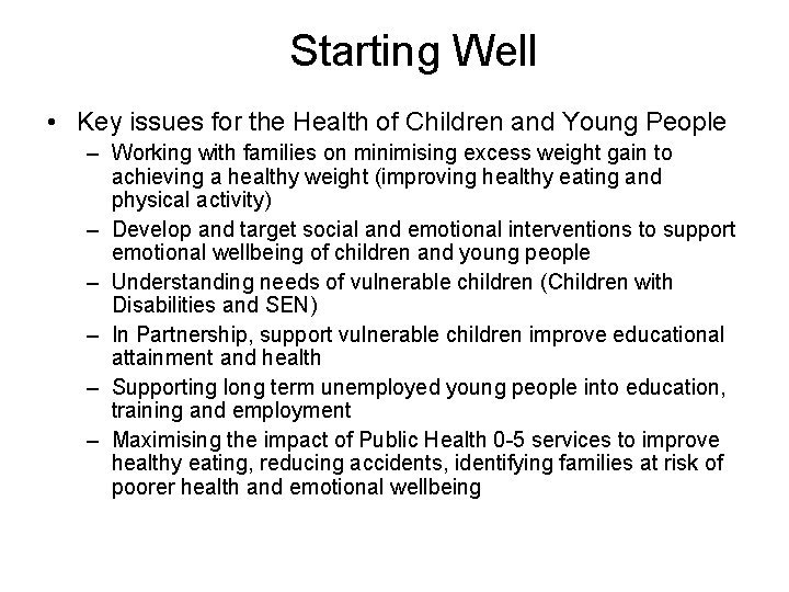 Starting Well • Key issues for the Health of Children and Young People –