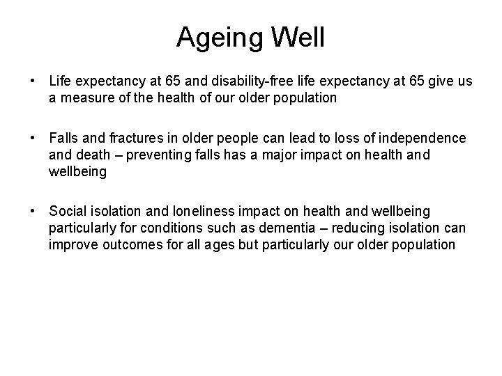 Ageing Well • Life expectancy at 65 and disability-free life expectancy at 65 give
