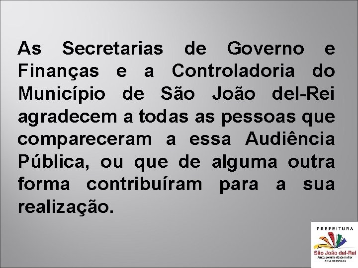 As Secretarias de Governo e Finanças e a Controladoria do Município de São João