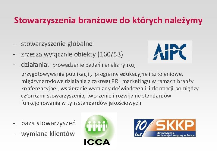 Stowarzyszenia branżowe do których należymy - stowarzyszenie globalne - zrzesza wyłącznie obiekty (160/53) -