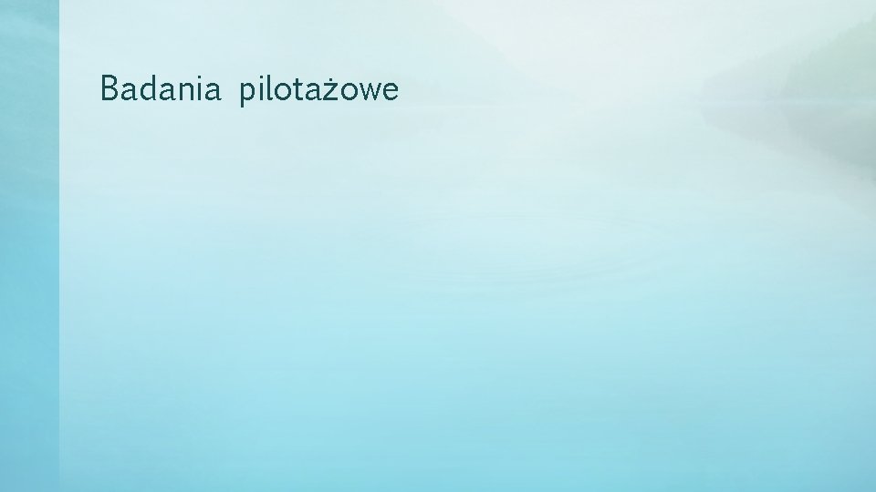 Badania pilotażowe 