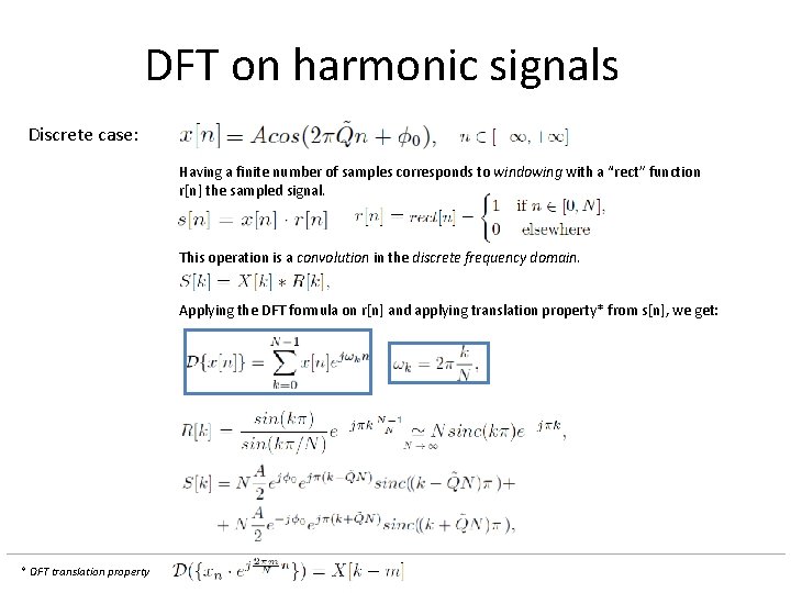 DFT on harmonic signals Discrete case: Having a finite number of samples corresponds to