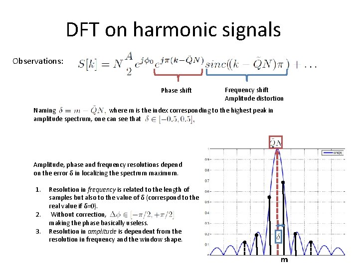 DFT on harmonic signals Observations: Phase shift Frequency shift Amplitude distortion Naming where m