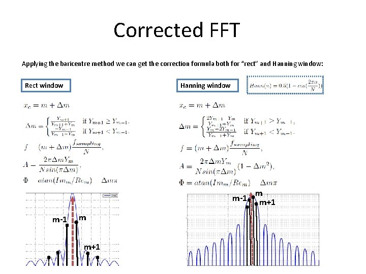 Corrected FFT Applying the baricentre method we can get the correction formula both for