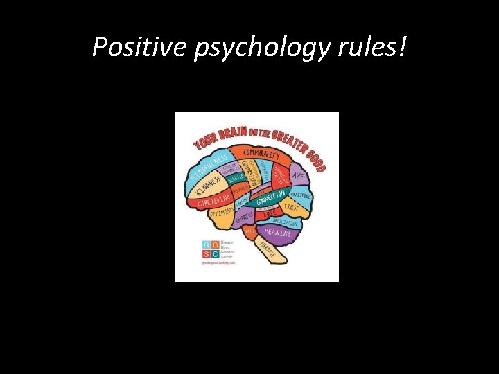 Positive psychology rules! 