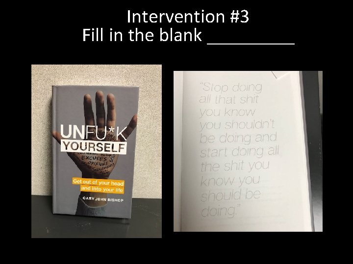 Intervention #3 Fill in the blank _____ 