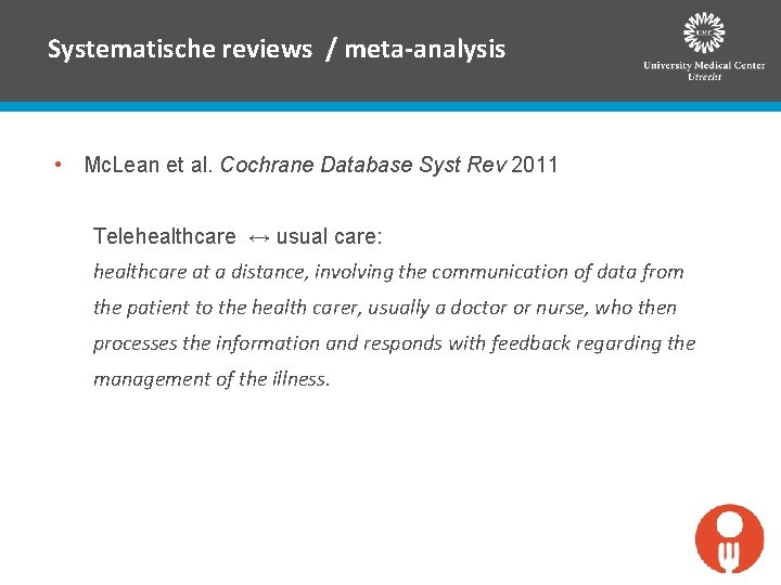 Systematische reviews / meta-analysis • Mc. Lean et al. Cochrane Database Syst Rev 2011