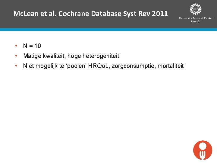 Mc. Lean et al. Cochrane Database Syst Rev 2011 • N = 10 •
