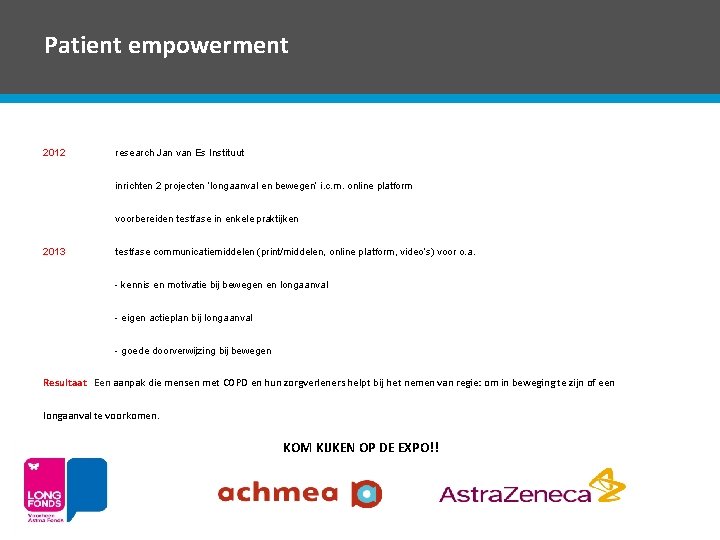Patient empowerment 2012 research Jan van Es Instituut inrichten 2 projecten ‘longaanval en bewegen’