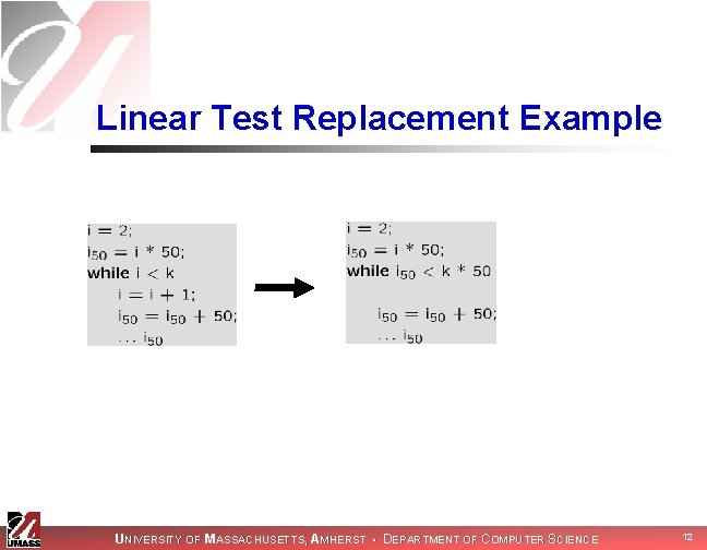 Linear Test Replacement Example UNIVERSITY OF MASSACHUSETTS, AMHERST • DEPARTMENT OF COMPUTER SCIENCE 12