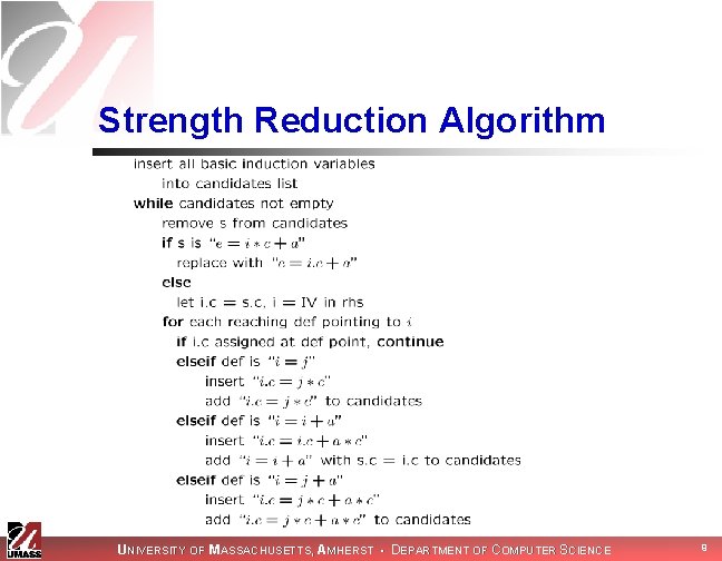 Strength Reduction Algorithm UNIVERSITY OF MASSACHUSETTS, AMHERST • DEPARTMENT OF COMPUTER SCIENCE 9 