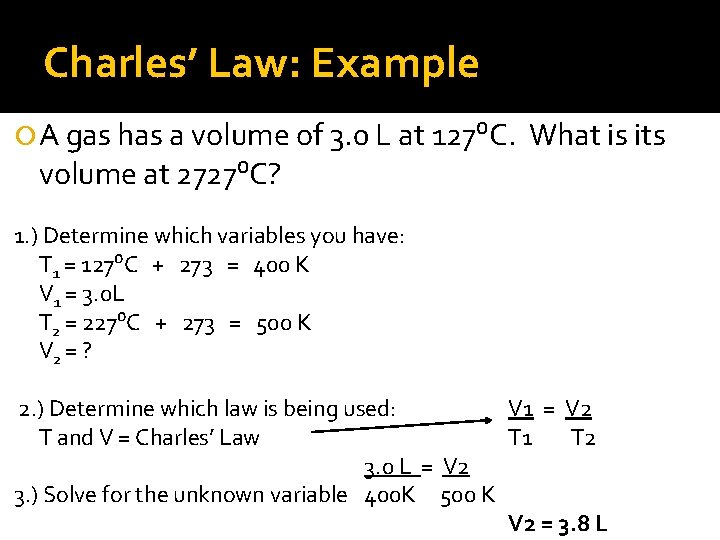 Charles’ Law: Example A gas has a volume of 3. 0 L at 127⁰C.