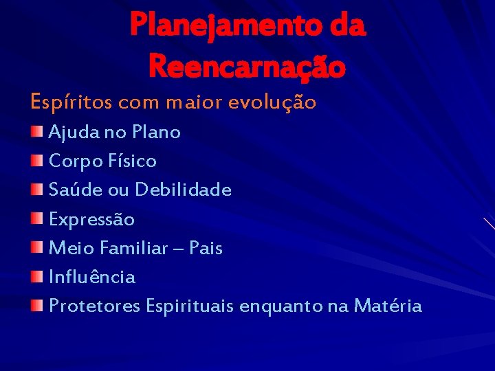 Planejamento da Reencarnação Espíritos com maior evolução Ajuda no Plano Corpo Físico Saúde ou