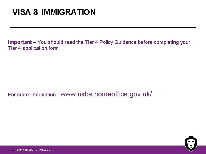 VISA & IMMIGRATION Important – You should read the Tier 4 Policy Guidance before