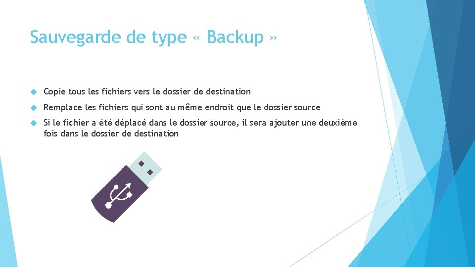 Sauvegarde de type « Backup » Copie tous les fichiers vers le dossier de