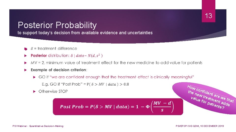 13 Posterior Probability to support today’s decision from available evidence and uncertainties PSI Webinar