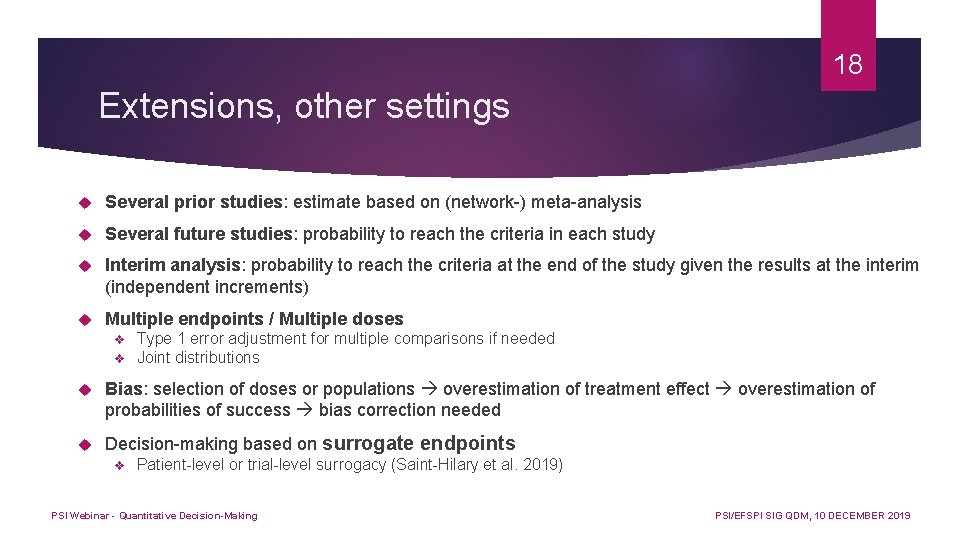 18 Extensions, other settings Several prior studies: estimate based on (network-) meta-analysis Several future