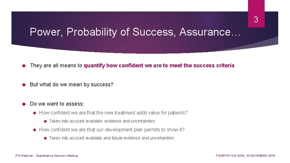 3 Power, Probability of Success, Assurance… They are all means to quantify how confident