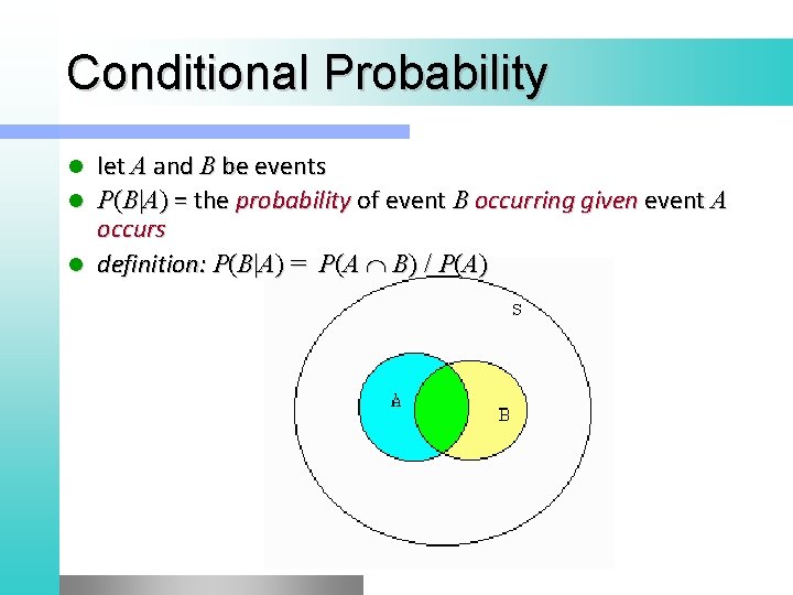 Conditional Probability let A and B be events l P(B|A) = the probability of