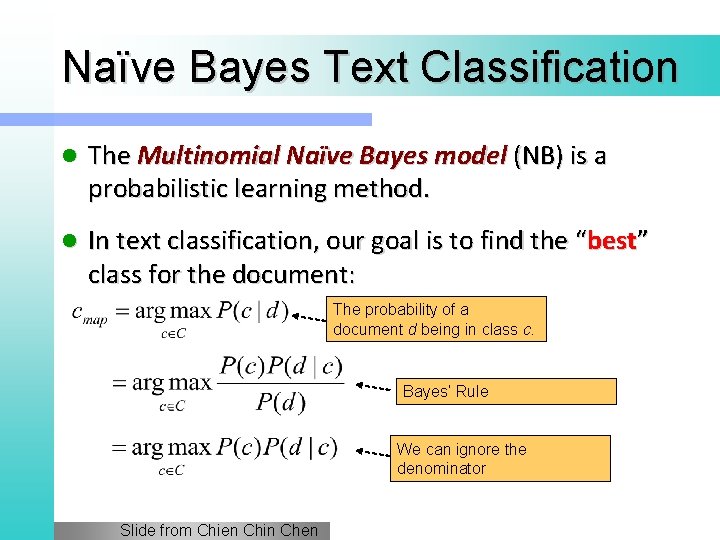 Naïve Bayes Text Classification l The Multinomial Naïve Bayes model (NB) is a probabilistic