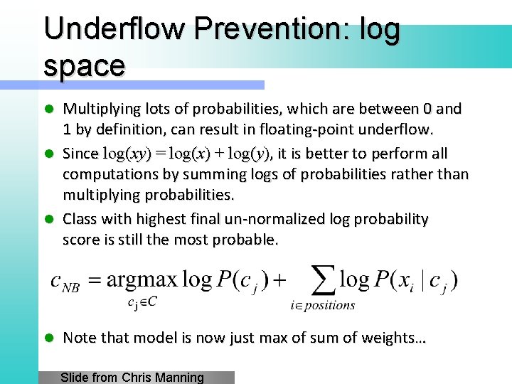 Underflow Prevention: log space Multiplying lots of probabilities, which are between 0 and 1